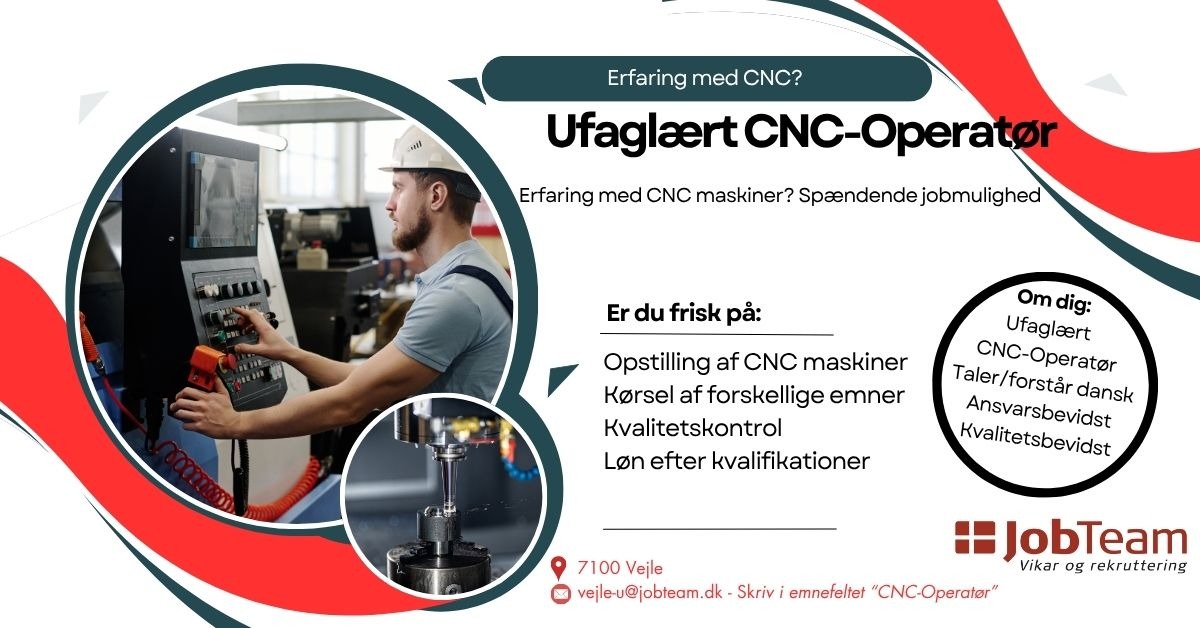 Ufaglært CNC-Operatør? Er det dig vi mangler til teamet?